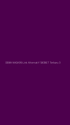 Tampilan Antarmuka Aplikasi Dewa Naga99 Link Alternatif Sbobet Terbaru - 3