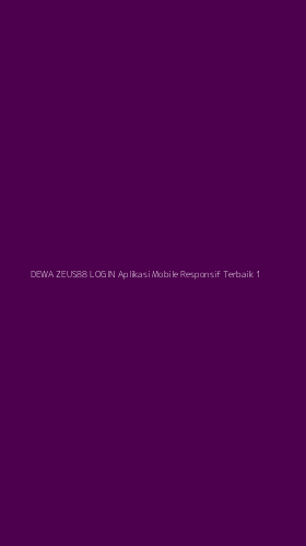Tampilan Antarmuka Aplikasi Dewa Zeus88 Login Aplikasi Mobile Responsif Terbaik - 1