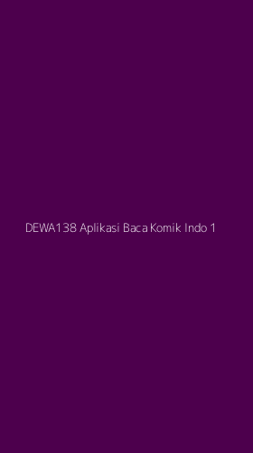 Tampilan Antarmuka Aplikasi Dewa138 Aplikasi Baca Komik Indo - 1