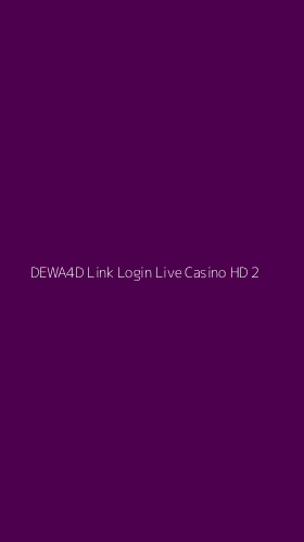 Tampilan Antarmuka Aplikasi Dewa4d Link Login Live Casino Hd - 2