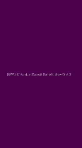 Tampilan Antarmuka Aplikasi Dewa787 Panduan Deposit Dan Withdraw Kilat - 3