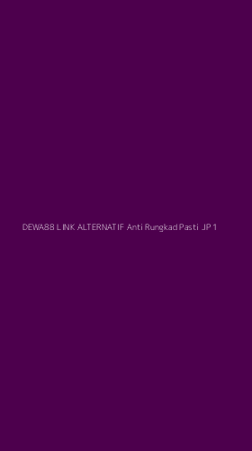 Tampilan Antarmuka Aplikasi Dewa88 Link Alternatif Anti Rungkad Pasti Jp - 1