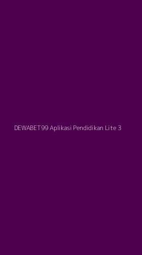 Tampilan Antarmuka Aplikasi Dewabet99 Aplikasi Pendidikan Lite - 3