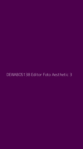 Tampilan Antarmuka Aplikasi Dewabos138 Editor Foto Aesthetic - 3