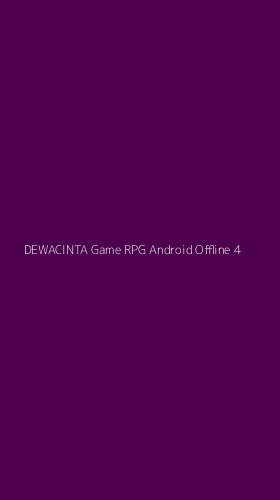 Tampilan Antarmuka Aplikasi Dewacinta Game Rpg Android Offline - 4