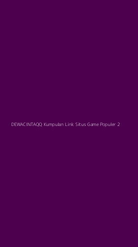 Tampilan Antarmuka Aplikasi Dewacintaqq Kumpulan Link Situs Game Populer - 2