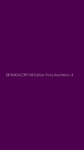 Tampilan Antarmuka Aplikasi Dewagacor138 Editor Foto Aesthetic - 4