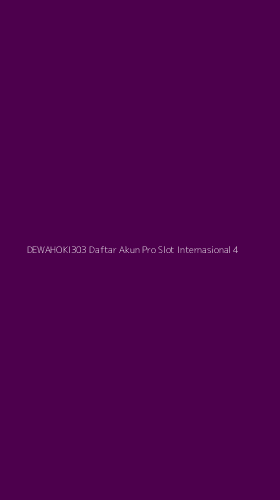 Tampilan Antarmuka Aplikasi Dewahoki303 Daftar Akun Pro Slot Internasional - 4