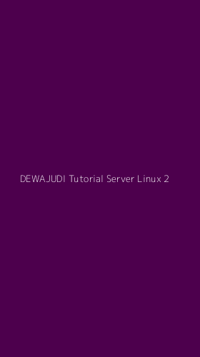 Tampilan Antarmuka Aplikasi Dewajudi Tutorial Server Linux - 2