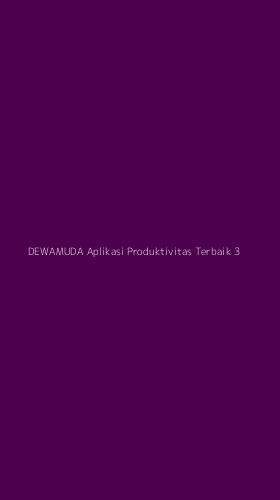 Tampilan Antarmuka Aplikasi Dewamuda Aplikasi Produktivitas Terbaik - 3
