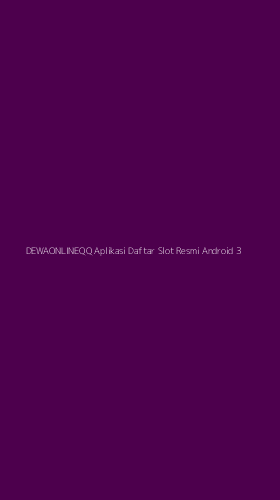 Tampilan Antarmuka Aplikasi Dewaonlineqq Aplikasi Daftar Slot Resmi Android - 3