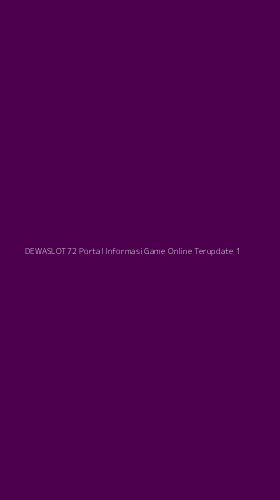 Tampilan Antarmuka Aplikasi Dewaslot72 Portal Informasi Game Online Terupdate - 1