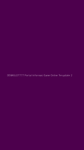 Tampilan Antarmuka Aplikasi Dewaslot777 Portal Informasi Game Online Terupdate - 2