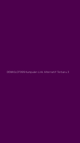 Tampilan Antarmuka Aplikasi Dewaslot999 Kumpulan Link Alternatif Terbaru - 3