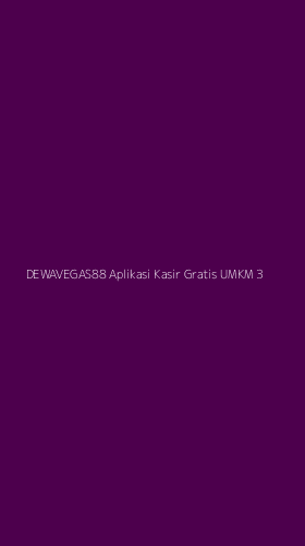 Tampilan Antarmuka Aplikasi Dewavegas88 Aplikasi Kasir Gratis Umkm - 3