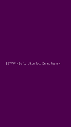 Tampilan Antarmuka Aplikasi Dewawin Daftar Akun Toto Online Resmi - 4