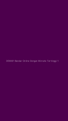 Tampilan Antarmuka Aplikasi Dewi81 Bandar Online Dengan Winrate Tertinggi - 1