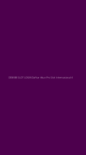 Tampilan Antarmuka Aplikasi Dewi88 Slot Login Daftar Akun Pro Slot Internasional - 4