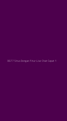 Tampilan Antarmuka Aplikasi Dg77 Situs Dengan Fitur Live Chat Cepat - 1