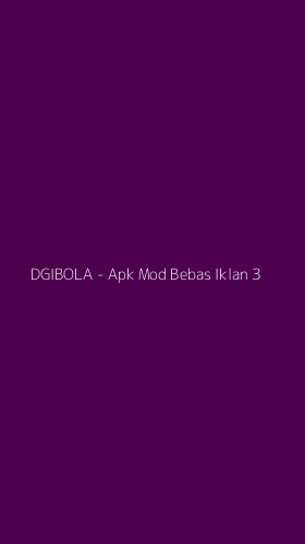 Tampilan Antarmuka Aplikasi DGIBOLA - Apk Mod Bebas Iklan - 3