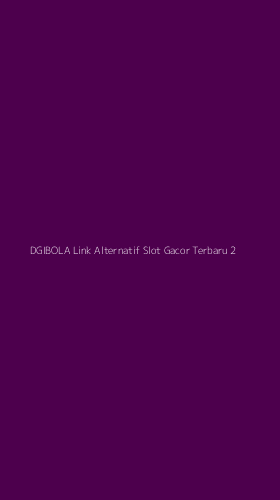 Tampilan Antarmuka Aplikasi Dgibola Link Alternatif Slot Gacor Terbaru - 2