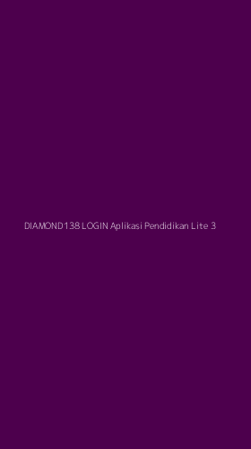 Tampilan Antarmuka Aplikasi Diamond138 Login Aplikasi Pendidikan Lite - 3
