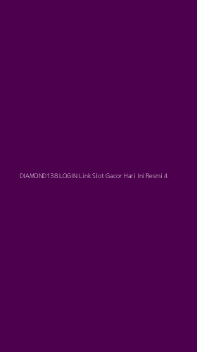 Tampilan Antarmuka Aplikasi Diamond138 Login Link Slot Gacor Hari Ini Resmi - 4