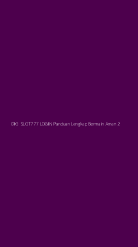 Tampilan Antarmuka Aplikasi Digi Slot777 Login Panduan Lengkap Bermain Aman - 2