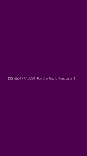 Tampilan Antarmuka Aplikasi Digi Slot777 Login Pemutar Musik Terpopuler - 1