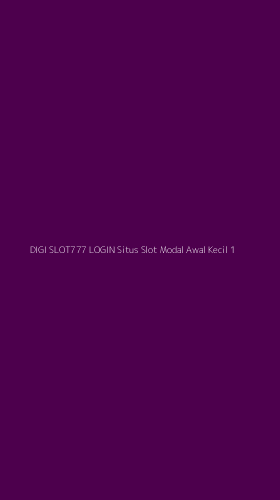 Tampilan Antarmuka Aplikasi Digi Slot777 Login Situs Slot Modal Awal Kecil - 1