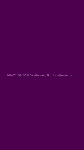 Tampilan Antarmuka Aplikasi Dinasti168 Login Cara Recovery Akun Lupa Password - 4