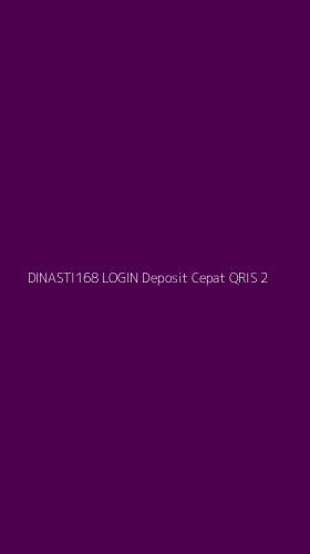Tampilan Antarmuka Aplikasi Dinasti168 Login Deposit Cepat Qris - 2
