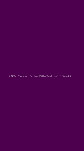 Tampilan Antarmuka Aplikasi Dinasti168 Slot Aplikasi Daftar Slot Resmi Android - 3