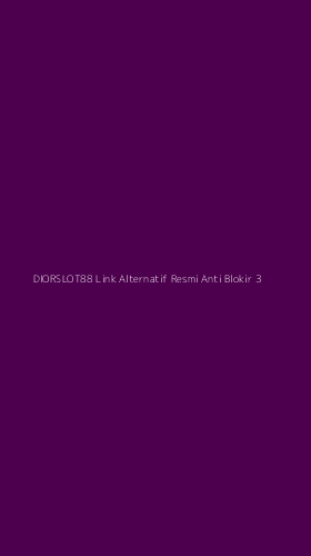 Tampilan Antarmuka Aplikasi Diorslot88 Link Alternatif Resmi Anti Blokir - 3