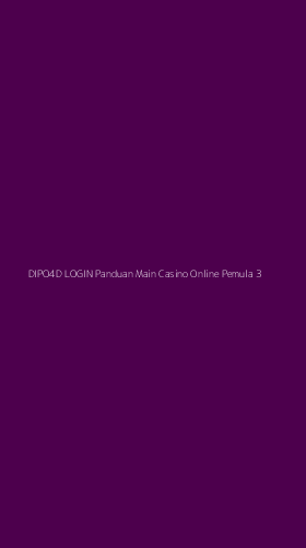 Tampilan Antarmuka Aplikasi Dipo4d Login Panduan Main Casino Online Pemula - 3