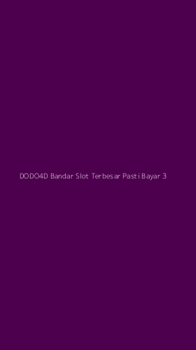 Tampilan Antarmuka Aplikasi Dodo4d Bandar Slot Terbesar Pasti Bayar - 3