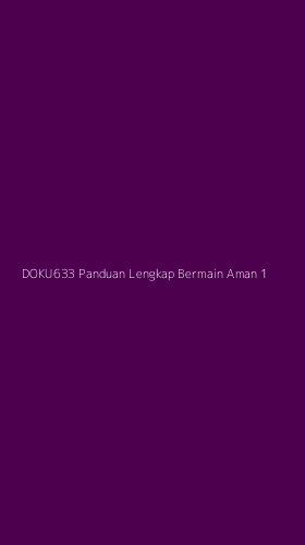 Tampilan Antarmuka Aplikasi Doku633 Panduan Lengkap Bermain Aman - 1