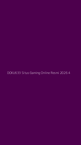 Tampilan Antarmuka Aplikasi Doku633 Situs Gaming Online Resmi 2026 - 4