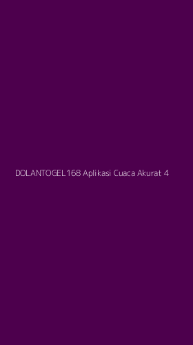 Tampilan Antarmuka Aplikasi Dolantogel168 Aplikasi Cuaca Akurat - 4