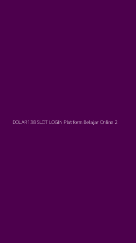 Tampilan Antarmuka Aplikasi Dolar138 Slot Login Platform Belajar Online - 2