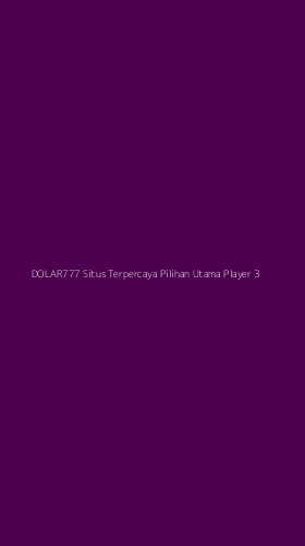 Tampilan Antarmuka Aplikasi Dolar777 Situs Terpercaya Pilihan Utama Player - 3