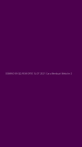 Tampilan Antarmuka Aplikasi Domino 99 Qq Remi Dfdc Slot 2021 Cara Membuat Website - 2