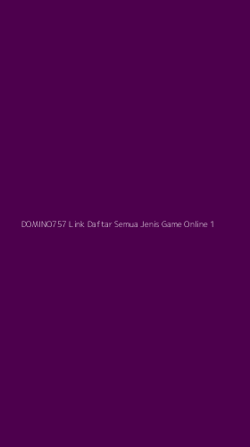 Tampilan Antarmuka Aplikasi Domino757 Link Daftar Semua Jenis Game Online - 1