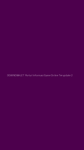 Tampilan Antarmuka Aplikasi Dominowalet Portal Informasi Game Online Terupdate - 2