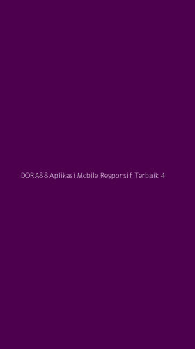 Tampilan Antarmuka Aplikasi Dora88 Aplikasi Mobile Responsif Terbaik - 4