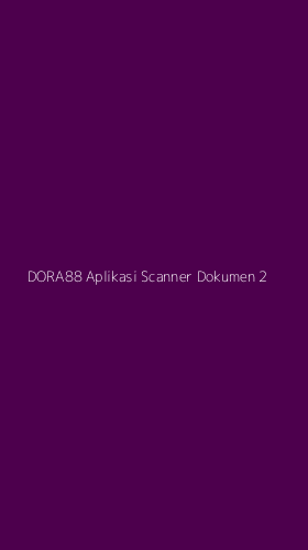 Tampilan Antarmuka Aplikasi Dora88 Aplikasi Scanner Dokumen - 2
