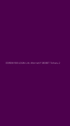Tampilan Antarmuka Aplikasi Doremi188 Login Link Alternatif Sbobet Terbaru - 2