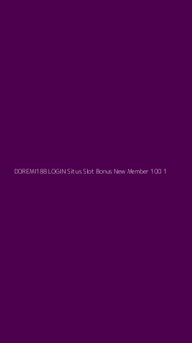 Tampilan Antarmuka Aplikasi Doremi188 Login Situs Slot Bonus New Member 100 - 1