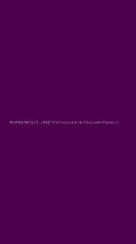 Tampilan Antarmuka Aplikasi Download Slot Joker 123 Kumpulan Link Situs Game Populer - 1