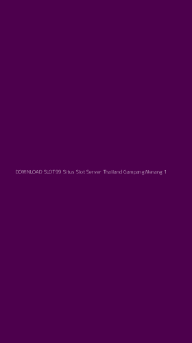 Tampilan Antarmuka Aplikasi Download Slot99 Situs Slot Server Thailand Gampang Menang - 1